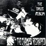 The Fucking Champs : The Drug Album